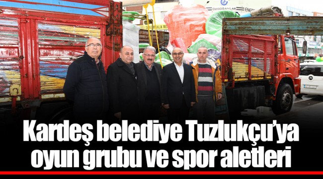 Kardeş belediye Tuzlukçu'ya oyun grubu ve spor aletleri