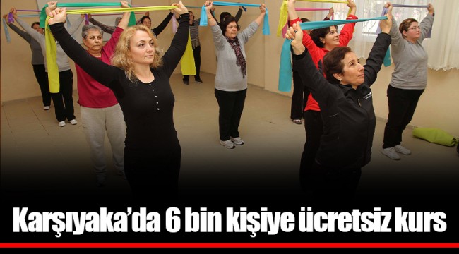Karşıyaka’da 6 bin kişiye ücretsiz kurs