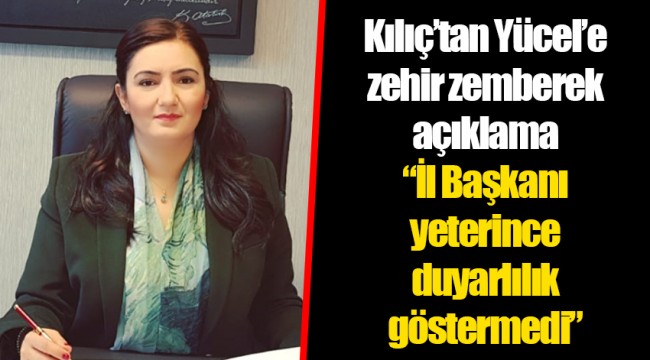 Kılıç’tan Yücel’e zehir zemberek açıklama