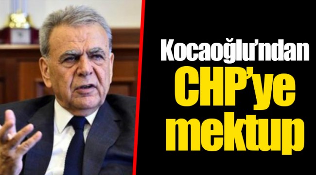 Kocaoğlu'ndan CHP'ye mektup