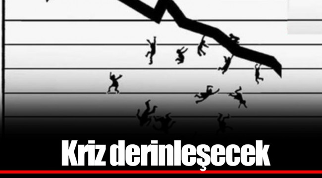 Kriz derinleşecek