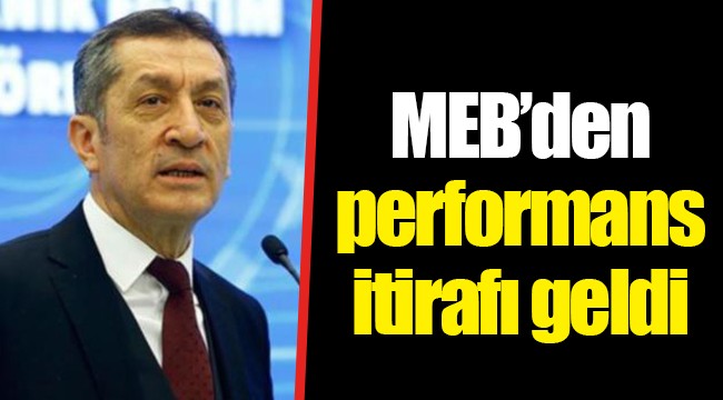 MEB’den performans itirafı geldi