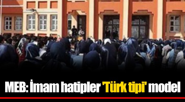 MEB: İmam hatipler 'Türk tipi' model