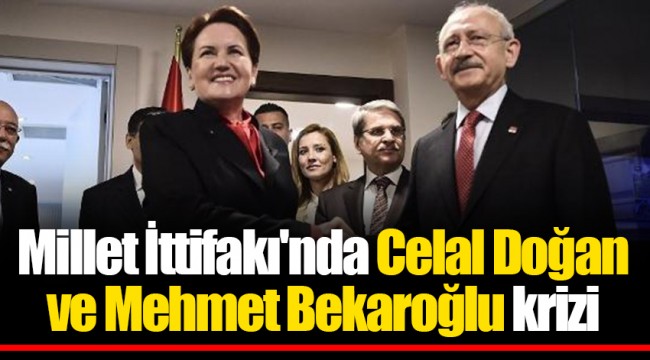 Millet İttifakı'nda Celal Doğan ve Mehmet Bekaroğlu krizi