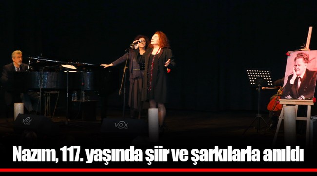 Nazım, 117. yaşında şiir ve şarkılarla anıldı