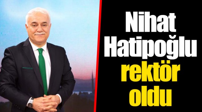 Nihat Hatipoğlu rektör oldu