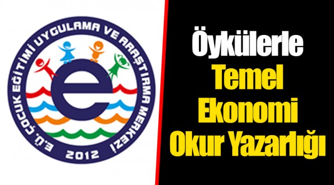 Öykülerle Temel Ekonomi Okur Yazarlığı