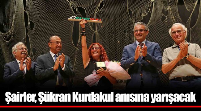 Şairler, Şükran Kurdakul anısına yarışacak