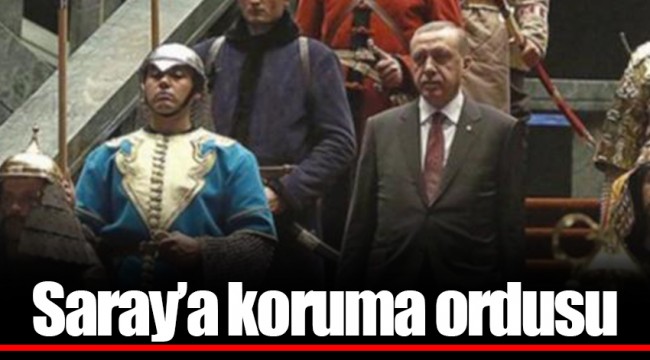 Saray’a koruma ordusu