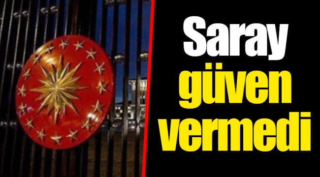 Saray güven vermedi