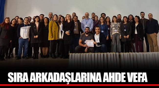 SIRA ARKADAŞLARINA AHDE VEFA