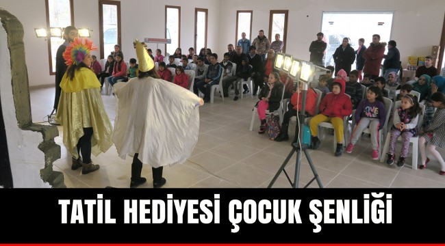 TATİL HEDİYESİ ÇOCUK ŞENLİĞİ