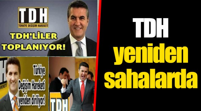 TDH yeniden sahalarda