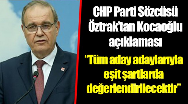 “Tüm aday adaylarıyla eşit şartlarda değerlendirilecektir”