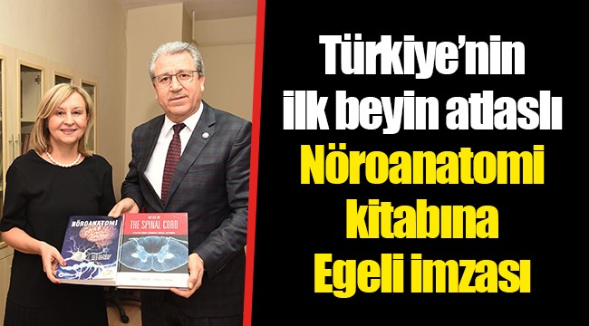 Türkiye’nin ilk beyin atlaslı Nöroanatomi kitabına Egeli imzası