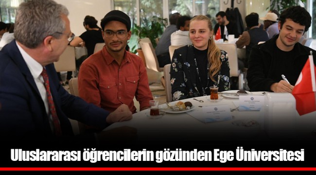 Uluslararası öğrencilerin gözünden Ege Üniversitesi