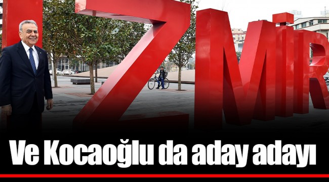Ve Kocaoğlu da aday adayı