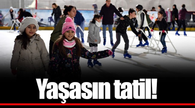 Yaşasın tatil!