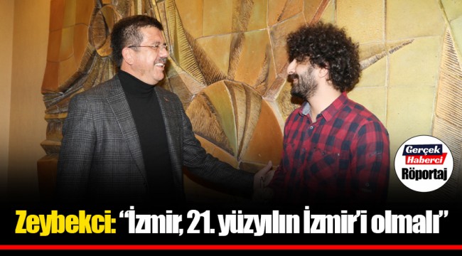 Zeybekci: "İzmir, 21. yüzyılın İzmir'i olmalı"