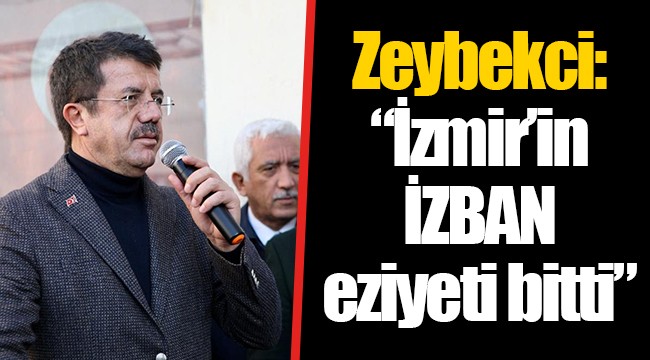 Zeybekci:“İzmir’in İZBAN eziyeti bitti”