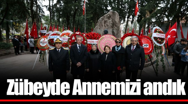 Zübeyde Annemizi andık