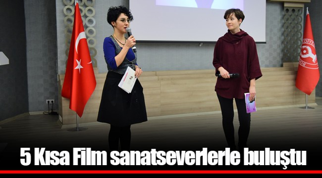 5 Kısa Film sanatseverlerle buluştu