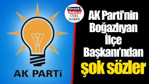 AK Parti’nin Boğazlıyan İlçe Başkanı’ndan şok sözler
