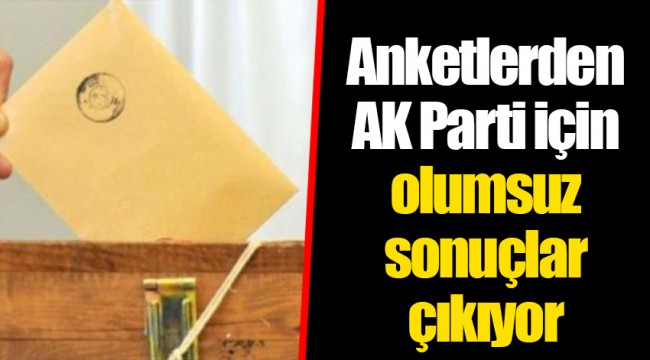 AK Parti için olumsuz anket sonuçları
