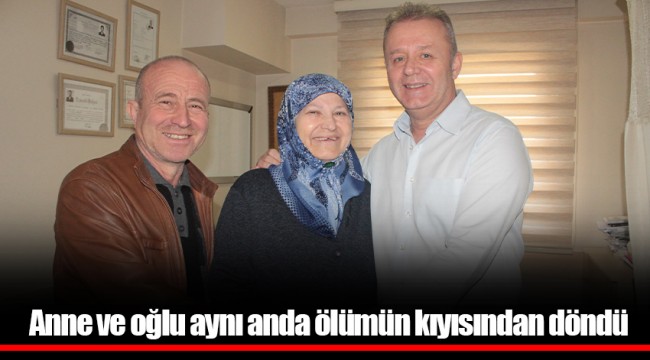 Anne ve oğlu aynı anda ölümün kıyısından döndü