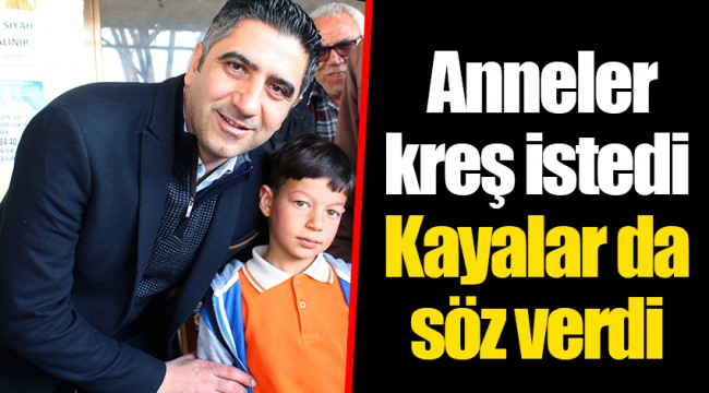 Anneler kreş istedi Kayalar da söz verdi