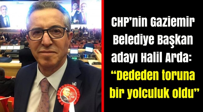 Arda:  “Dededen toruna bir yolculuk oldu”