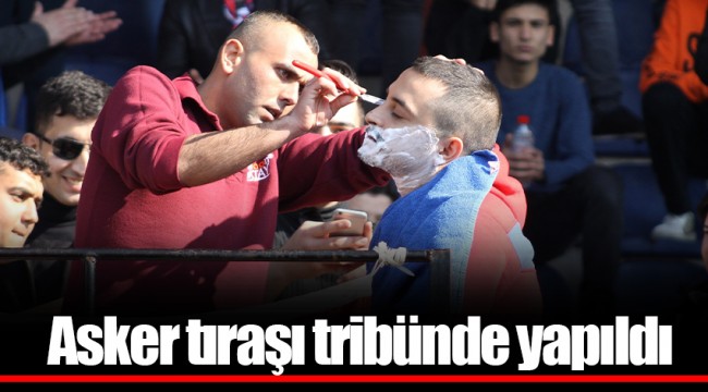 Asker tıraşı tribünde yapıldı