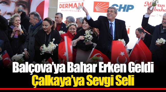 Balçova’ya Bahar Erken Geldi Çalkaya’ya Sevgi Seli