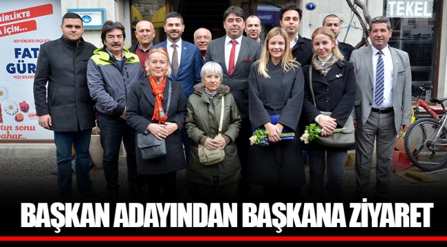 BAŞKAN ADAYINDAN BAŞKANA ZİYARET