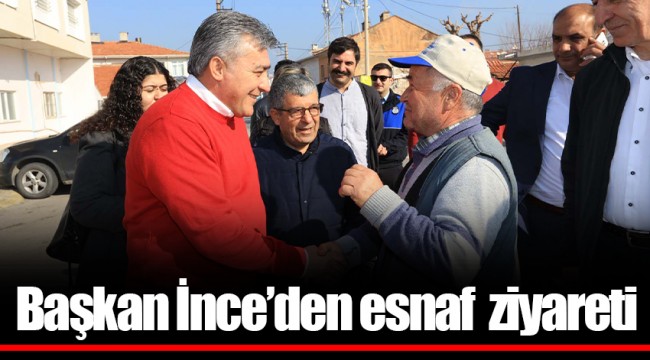 Başkan İnce’den esnaf  ziyareti