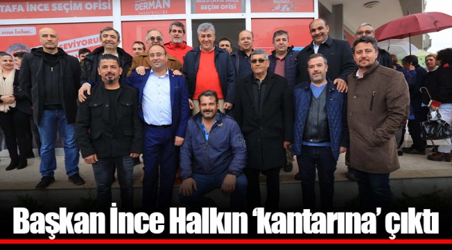 Başkan İnce Halkın ‘kantarına’ çıktı