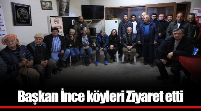 Başkan İnce köyleri Ziyaret etti