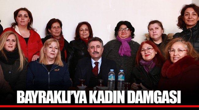 BAYRAKLI’YA KADIN DAMGASI