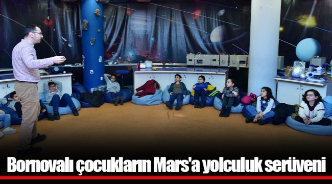 Bornovalı çocukların Mars'a yolculuk serüveni