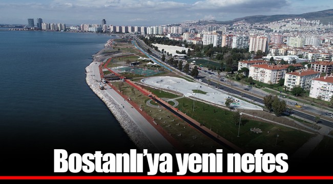 Bostanlı’ya yeni nefes
