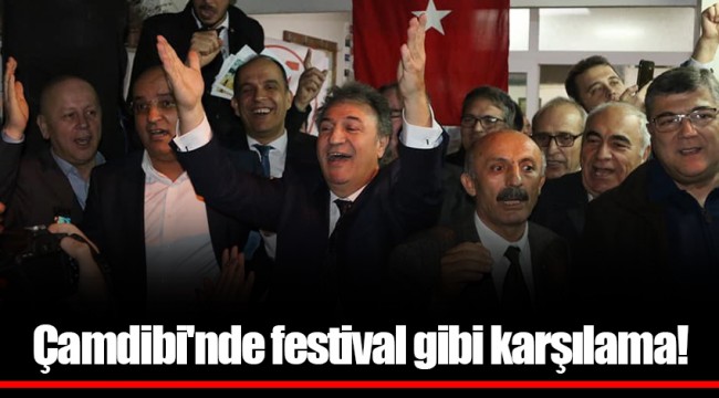 Çamdibi'nde festival gibi karşılama!
