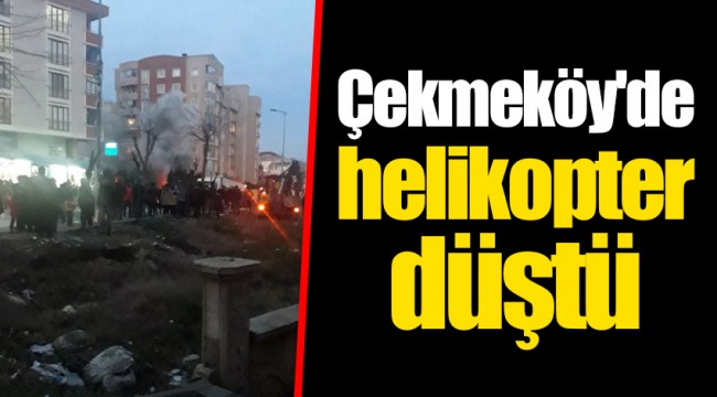 Çekmeköy'de helikopter düştü