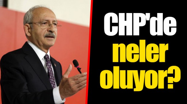 CHP'de neler oluyor?
