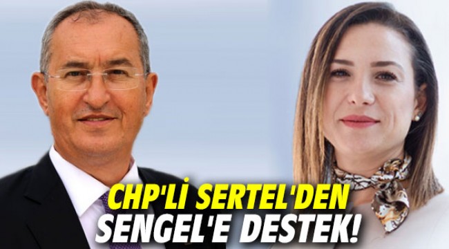 CHP'li Sertel'den Sengel'e destek!