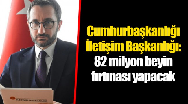 Cumhurbaşkanlığı İletişim Başkanlığı: 82 milyon beyin fırtınası yapacak