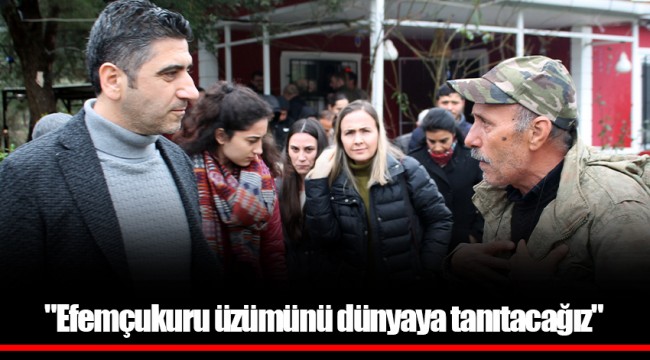 "Efemçukuru üzümünü dünyaya tanıtacağız"