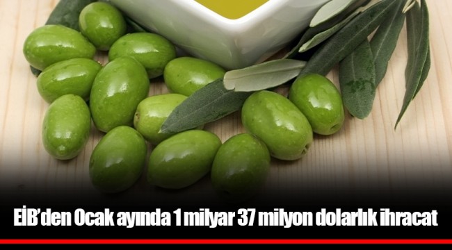 EİB’den Ocak ayında 1 milyar 37 milyon dolarlık ihracat