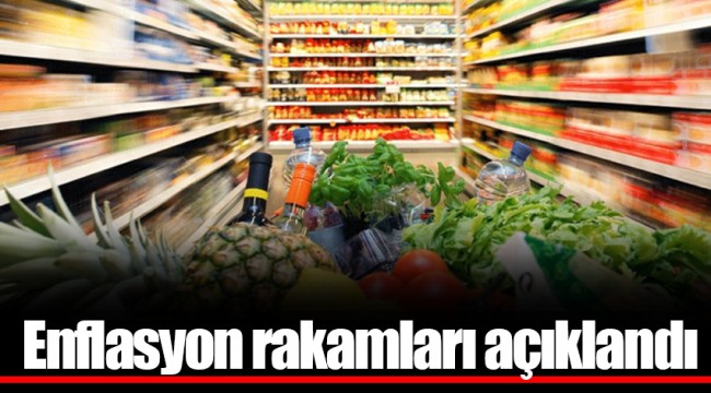 Enflasyon rakamları açıklandı