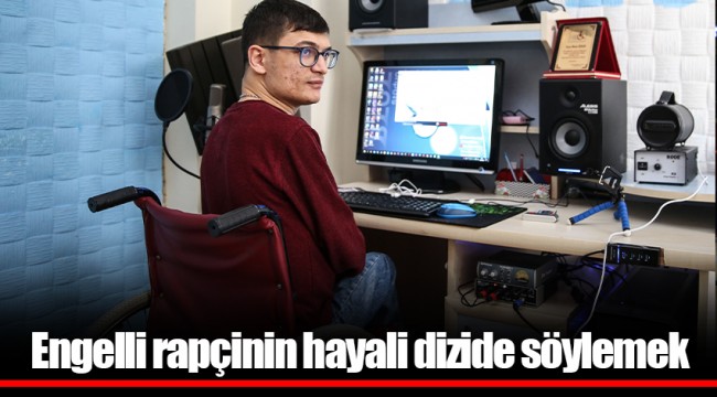 Engelli rapçinin hayali dizide söylemek