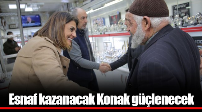 Esnaf kazanacak Konak güçlenecek